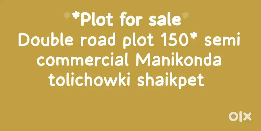 Double road plot 150 semi commercial Manikonda tolichowki shaikpet