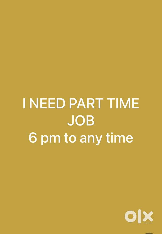 I need part time job