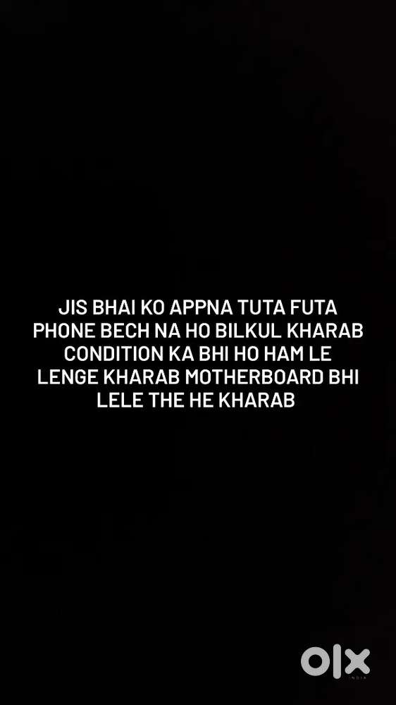 Koi bhi kharab phone ho tuta futa kisi bhi condition le lenge ham
