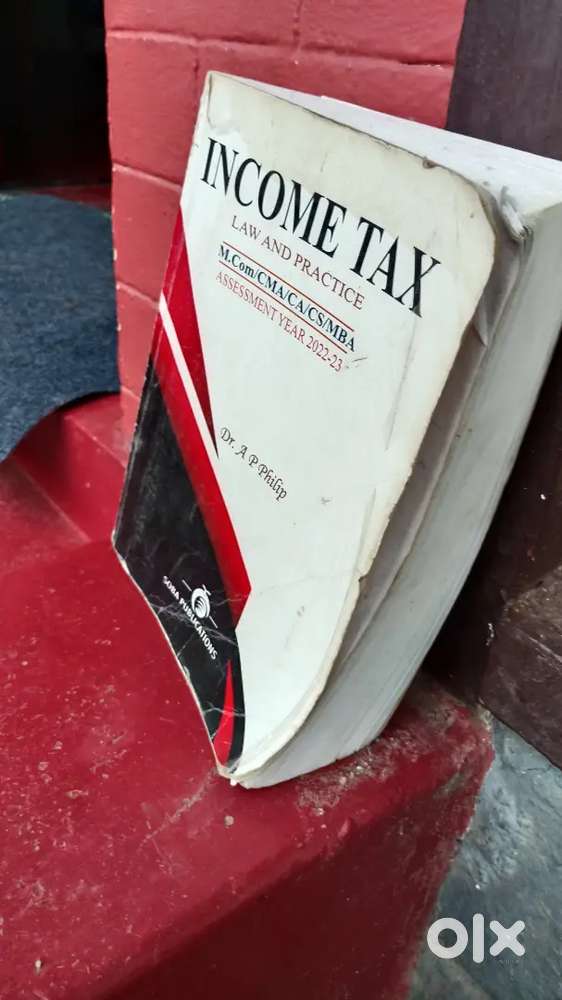 INCOME TAX LAW AND PRACTICE.  -By Dr. A P Philip