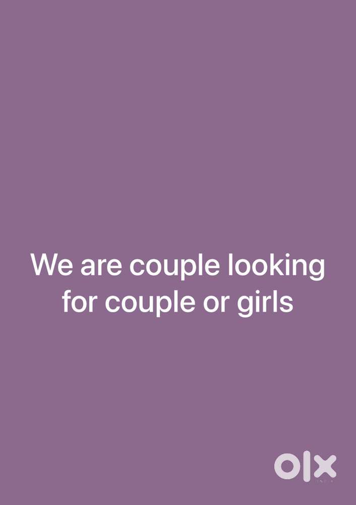 We are couple looking for couple or girls or a boy to share