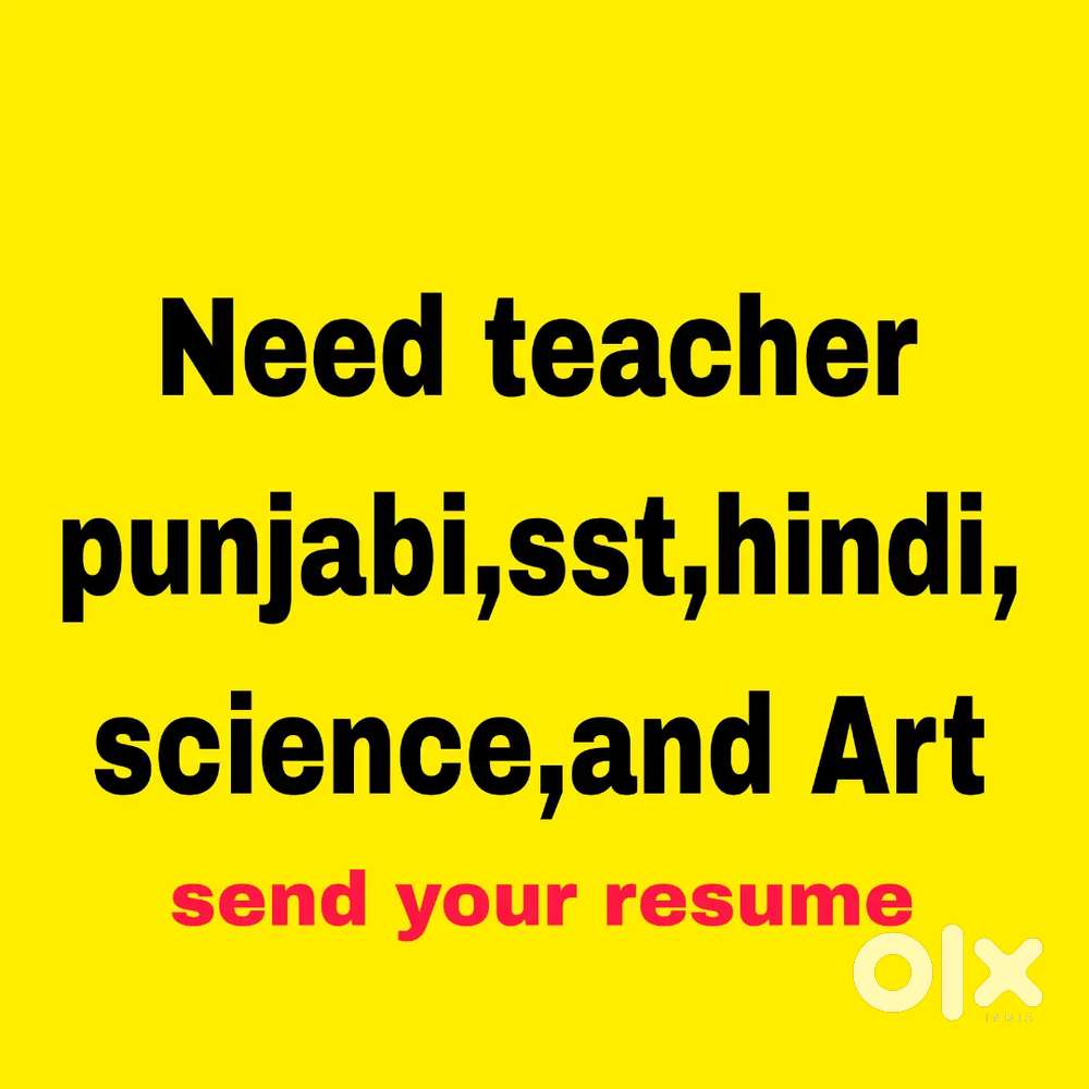 Need teacher punjabi,sst,hindi, science,and Art