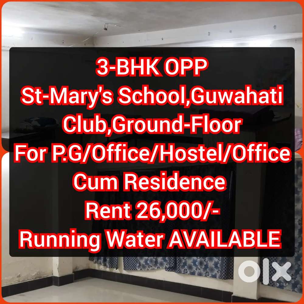 3-BHK For P.G/Office/Hostel etc OPP St Mary's School Guwahati Club