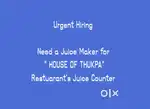 Urgent Hiring !! Need a Juice Maker