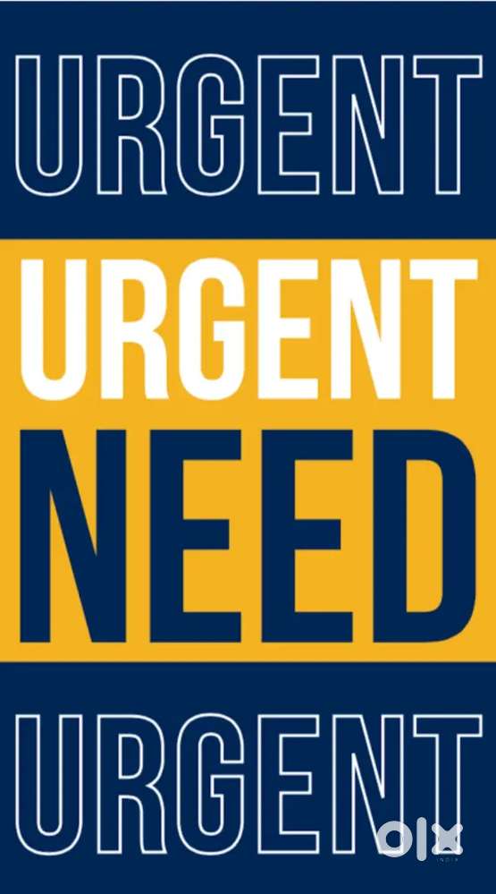 Urgent need