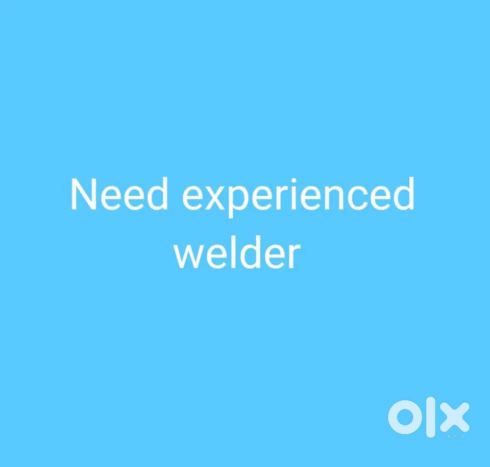 Need experienced welder cum fitter