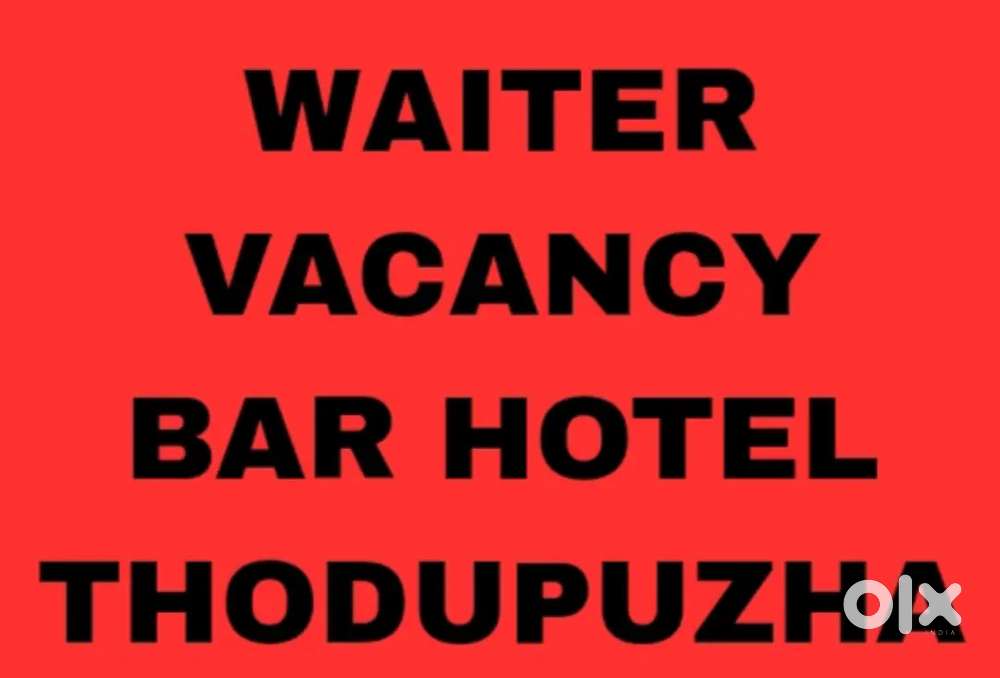 WAITER VACANCY BAR HOTEL THODUPUZHA