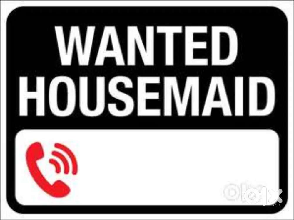 Wanted house maid