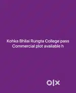 Kohka main Road me Rungta Road Commercial plot available