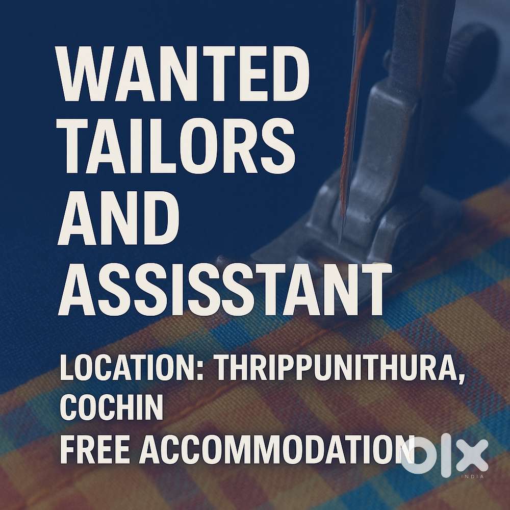 கொச்சியில் உள்ள ஆடை தயாரிப்பு யூனிட்டிற்காக தையல்காரர்கள் தேவை.