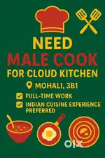 Need cook for cloud kitchen in phase 3B1 sector 60 Mohali