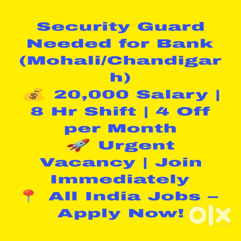 Bank Security Guard,  Chandigarh,  8 Hours, High Pay