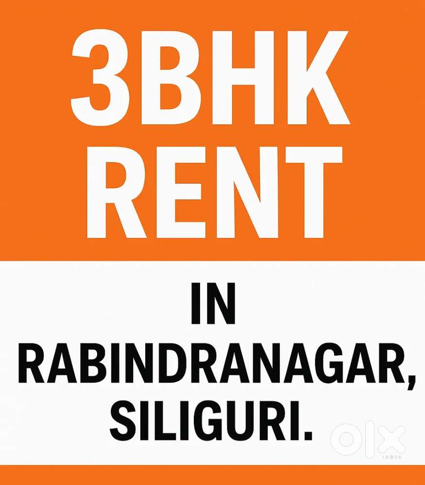 3BHK FLAT for RENT in RABINDRA NAGAR, SILIGURI.