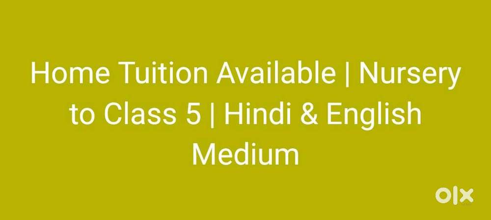 Home Tuition Available  Nursery to Class 5  Hindi & English Medium