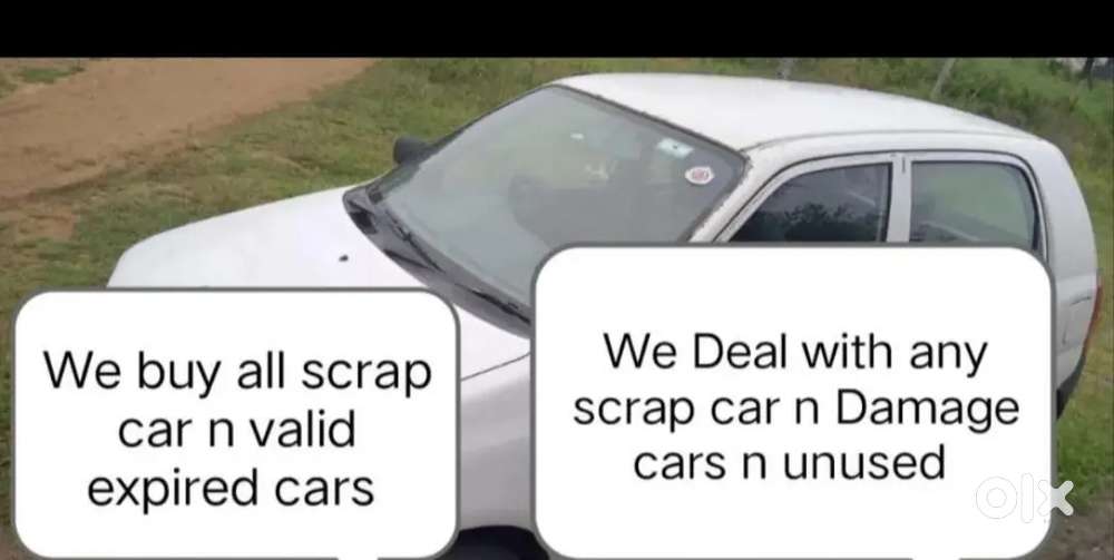 We Deal with any scrap car n valid expired cars n Unused car