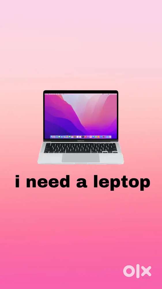 I need a leptop help for any budy give me 1000 rupees