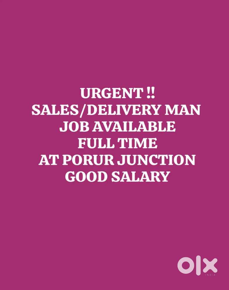 SALES MAN/DELIVERY MAN JOB AVAILABLE FULL TIME AT PORUR JUNCTION CALL!