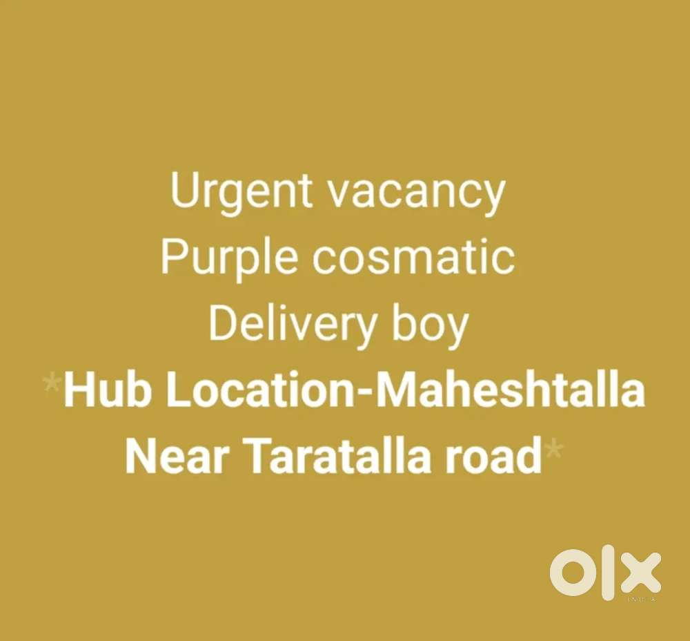 (Maheshtalla-near taratala road) Delivery vacancy