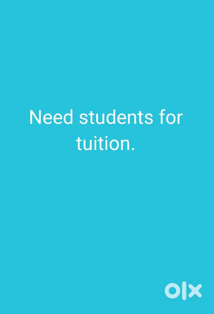 Need students for tuition.