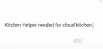 Need a helper for Cloud Kitchen who can help in cutting, packing etc.