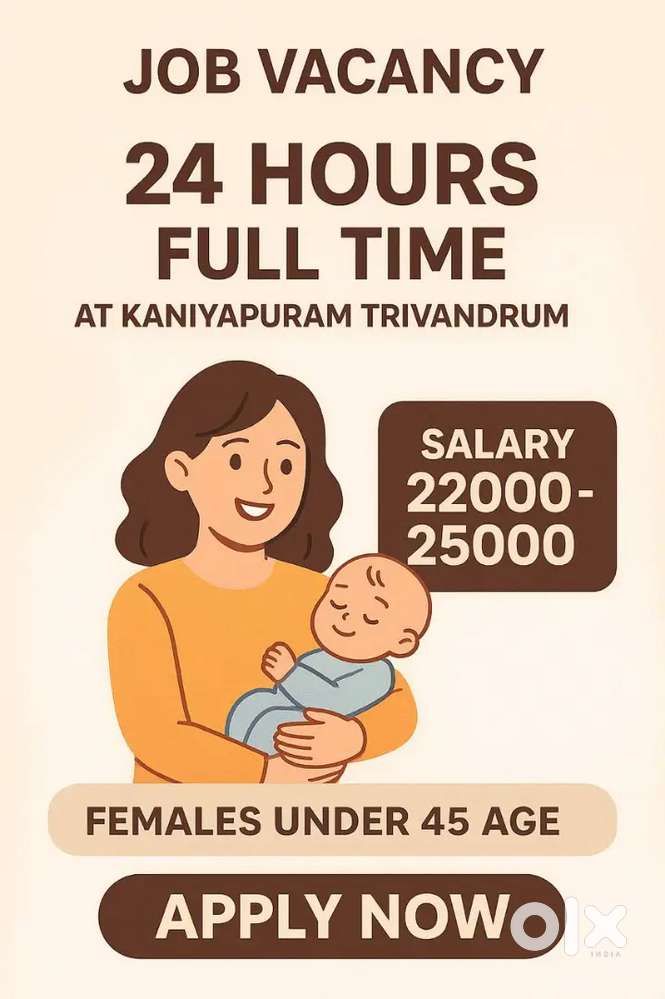 ഞങ്ങളുടെ വീട്ടിൽ കൂടെനിന്നു 9 മാസമായ  കുഞ്ഞിനെ നോക്കുവാൻ