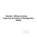 Wanted – Billing Assistant, Supervisor & Cashier at Sholinganalur, OMR
