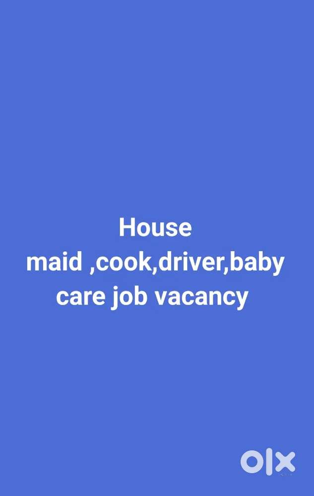 Cook,house maid,driver