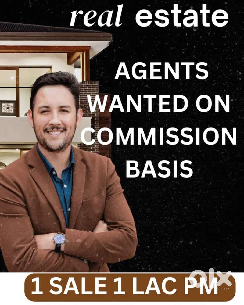 Real Estate Agent Wanted on Commission Basis ONE SALE ONE LAC