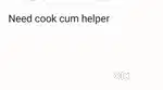 Need cook and helper