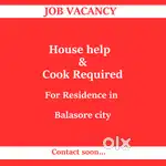 House help and Cook Required in Balasore