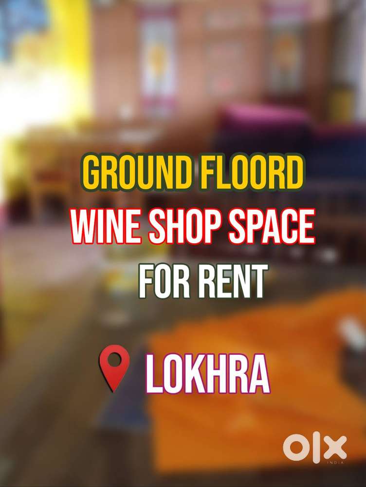 Wine shop space available at Lokhra Highway