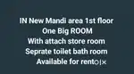 One Big room with Store room for rent in NEW MANDI AREA