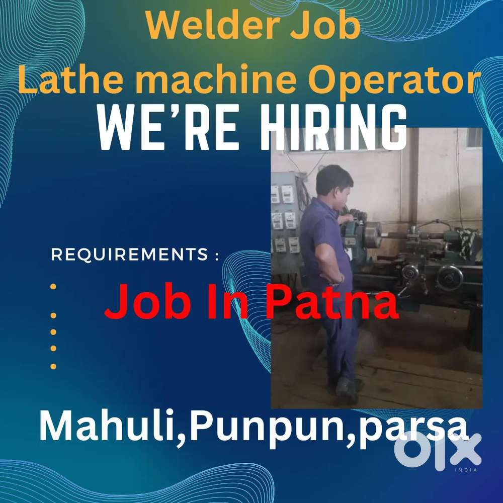 Welding job,helper lathe helper