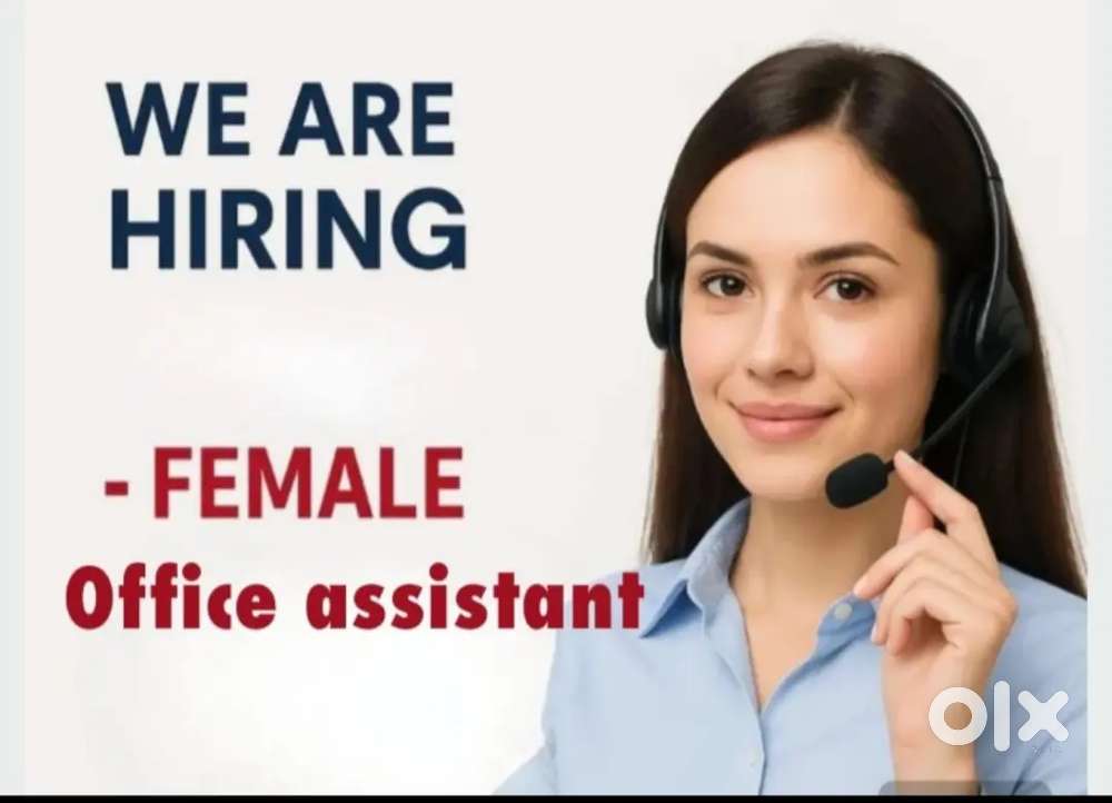 We looking for female office assistant