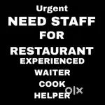 NEED STAFF FOR RESTAURANT