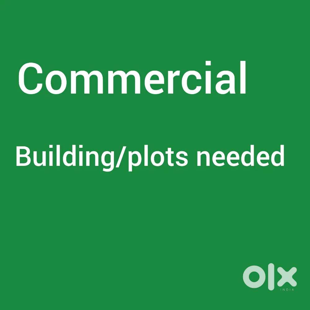 Commercial building or plots needed in prime location