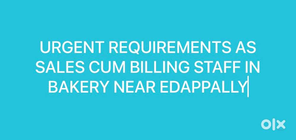Urgent requirement for Bakery/Tea Shop billing cum sales staff