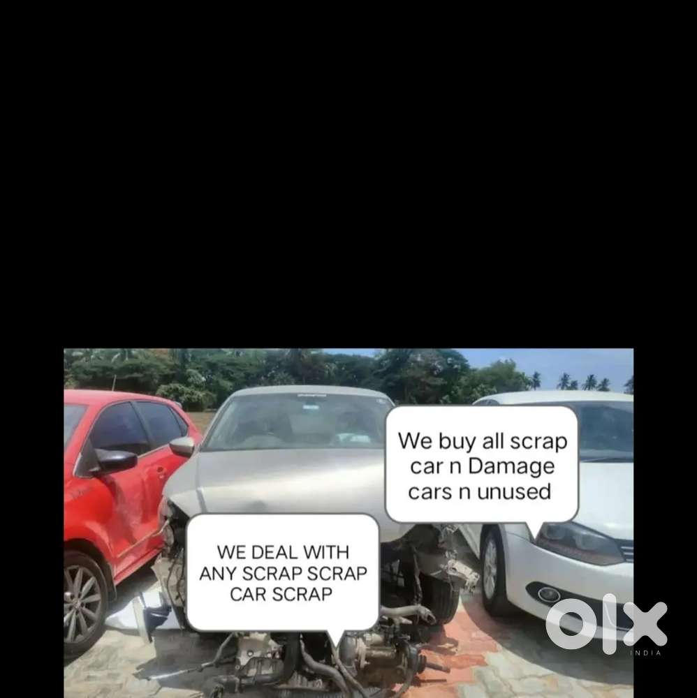 We Deal with any scrap car n valid expired cars n unused cars n waste