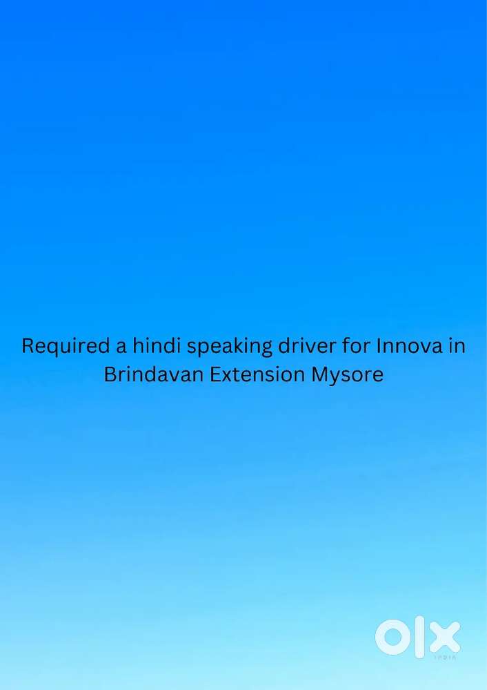 Required a hindi speaking driver for innova in Brindavan extns. Mysore
