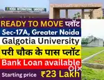 Sec-17,, Greater Noida Me ,, Ready to Move plots Bank loan ke sath