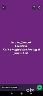 I am waffle cook I need job kisi ko waffle Store Pe staff chahiye?