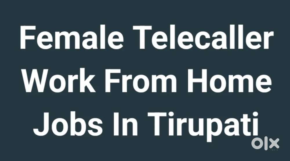 Female Telecaller Work From Home Jobs In Tirupati