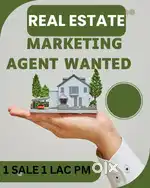 Real Estate  Marketing Agent Wanted  ONE SALE ONE LAC INCOME