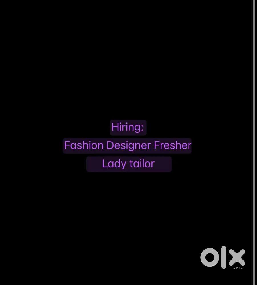 Designer and Tailor needed. Freshers welcome to apply.