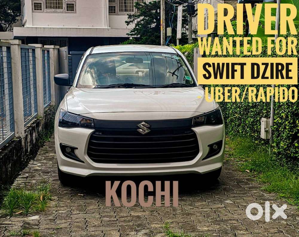 Driver wanted- Uber/Rapido - Swift Dzire - Kochi