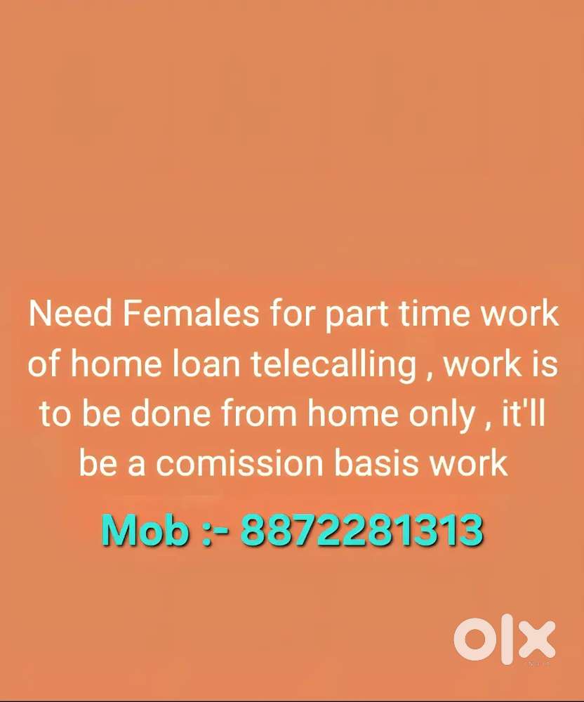 Need Females for part time work of home loan telecalling