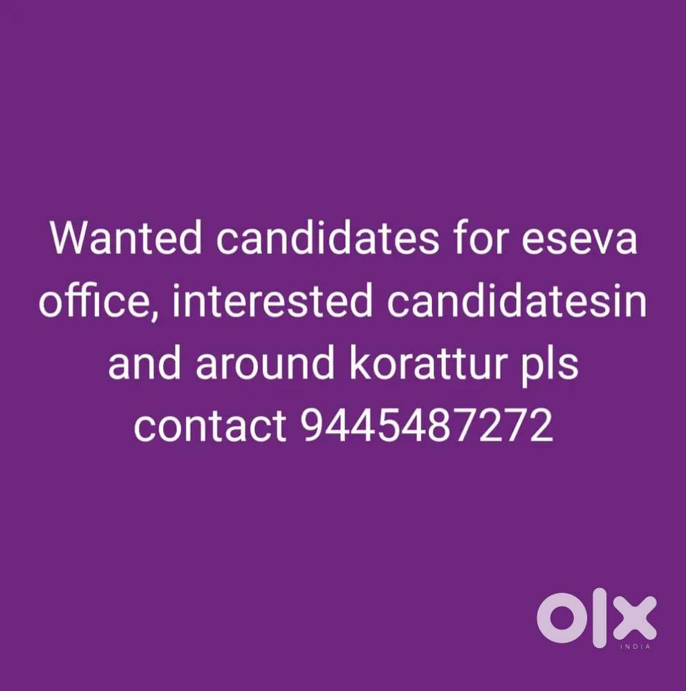 Wanted immediately staff for eseva office