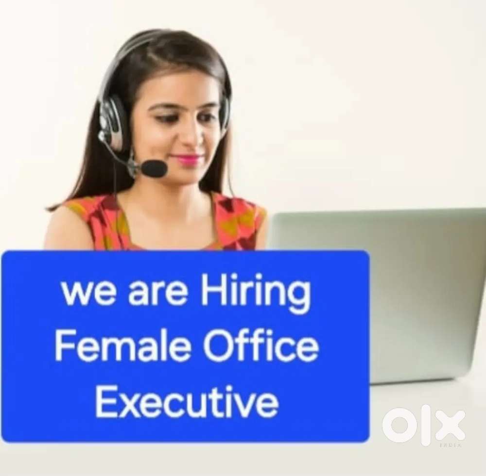 We are looking for female office exicutive