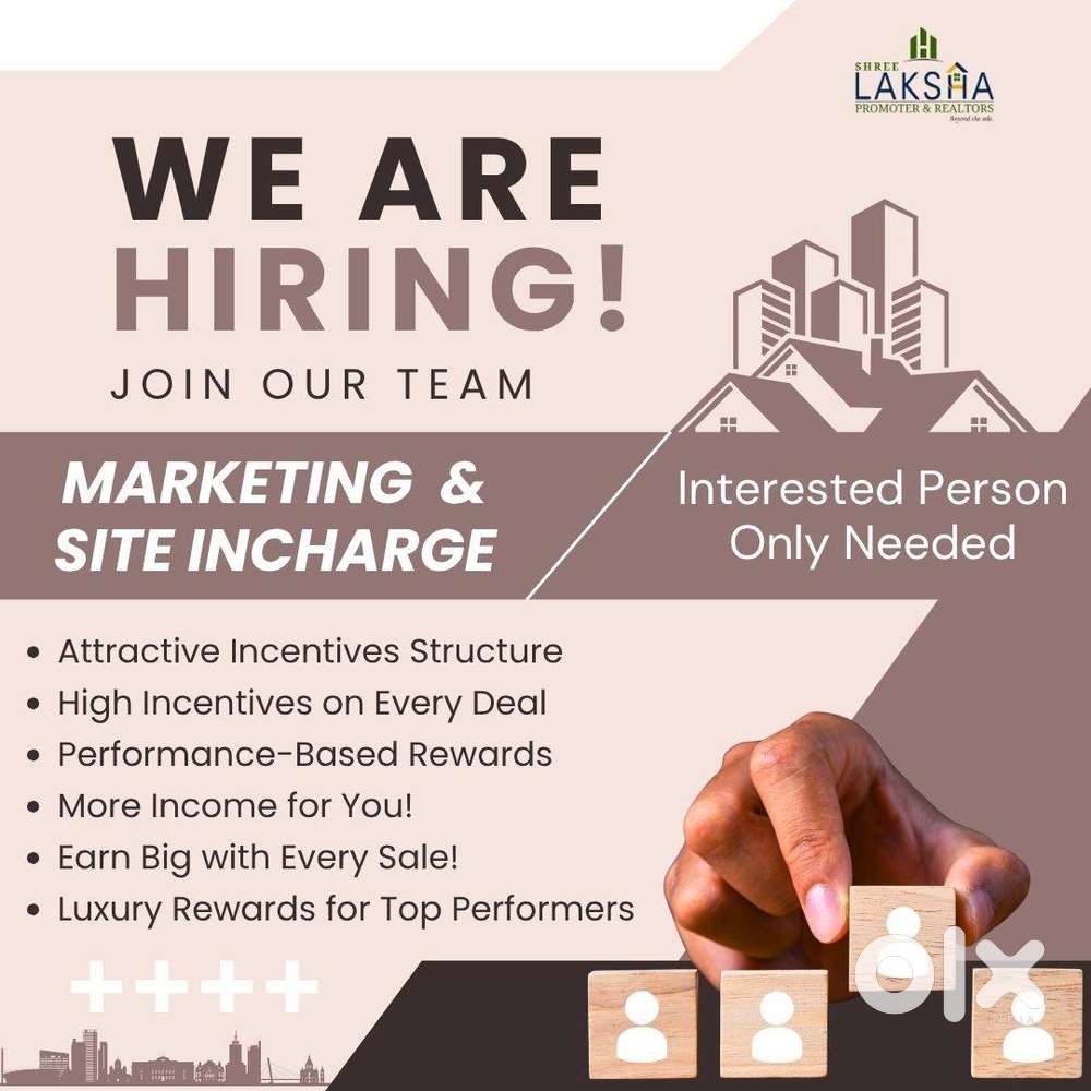 We’re Hiring: Marketing & Site Incharge with High Incentives