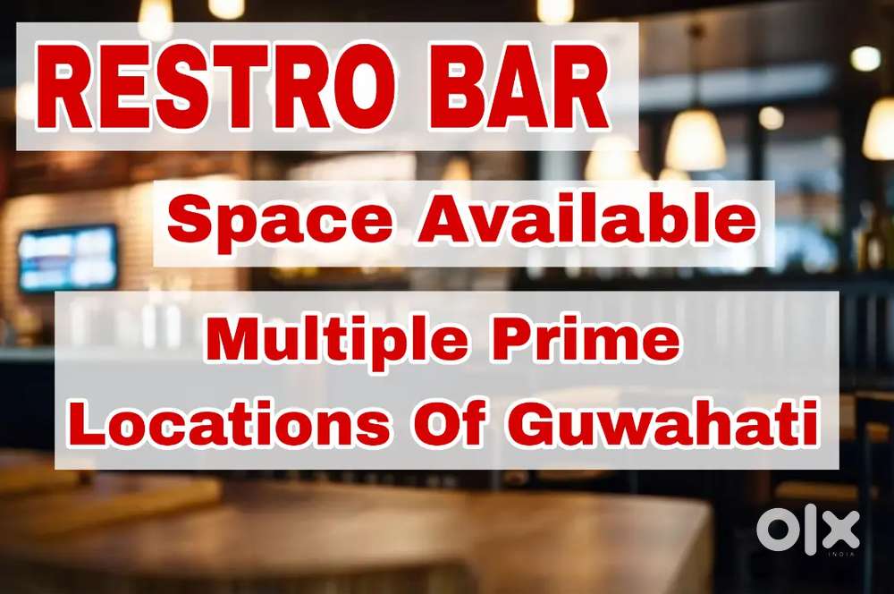 RESTRO BAR Space Available at Multiple Locations in Guwahati